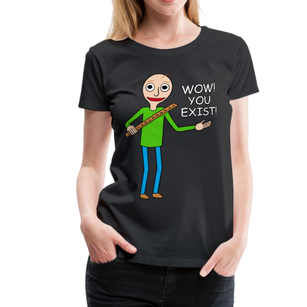 You Exist! Womens T-Shirt - black