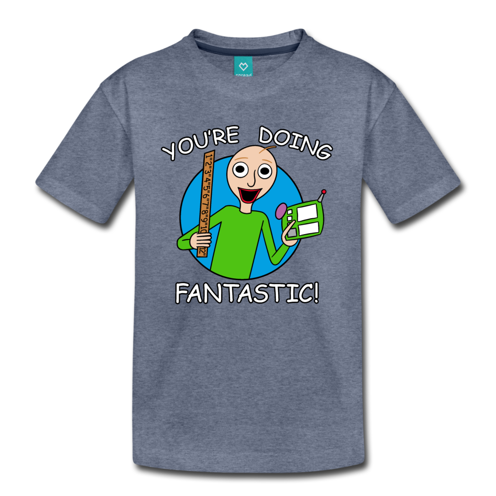 You're Doing Fantastic! Youth T-Shirt - heather blue